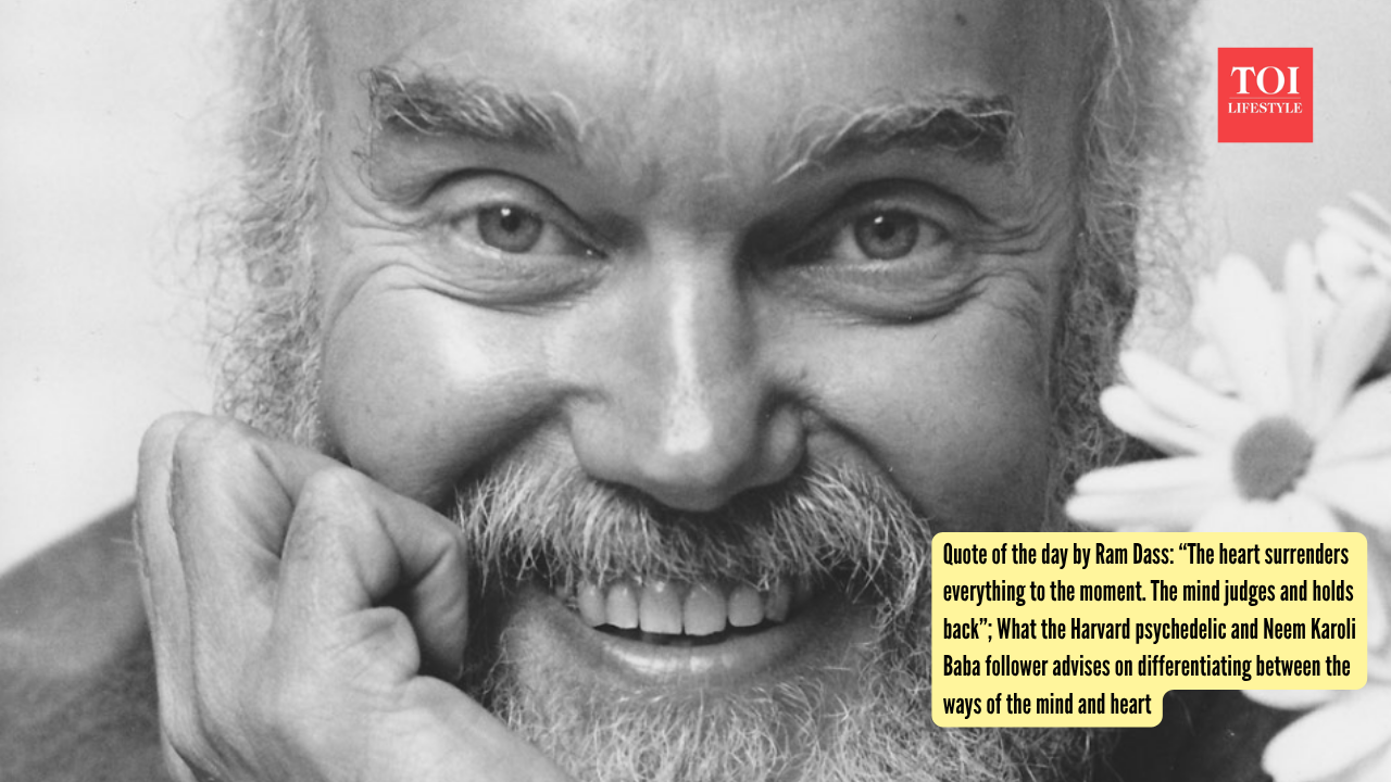 Quote of the day by Ram Dass: “The heart surrenders everything to the moment. The mind judges and holds back”; What the Harvard psychedelic and Neem Karoli Baba follower advises on differentiating between the ways of the mind and heart