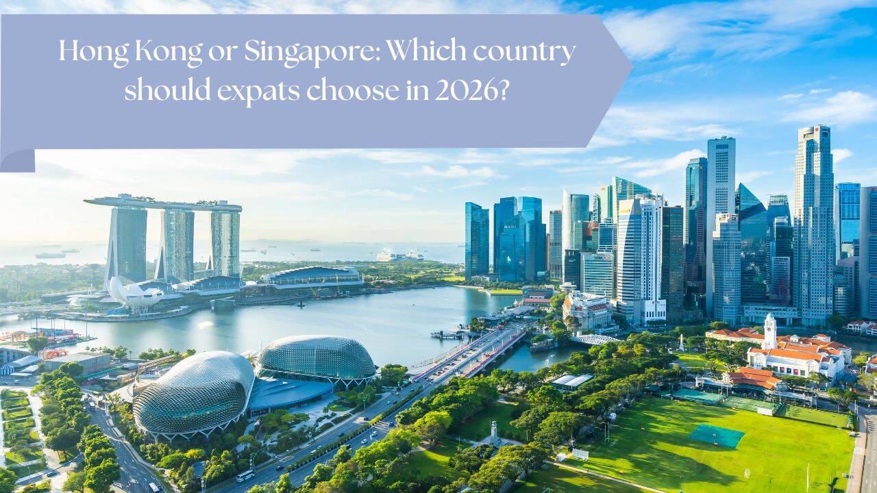 Hong Kong or Singapore: Which country should expats choose in 2026?