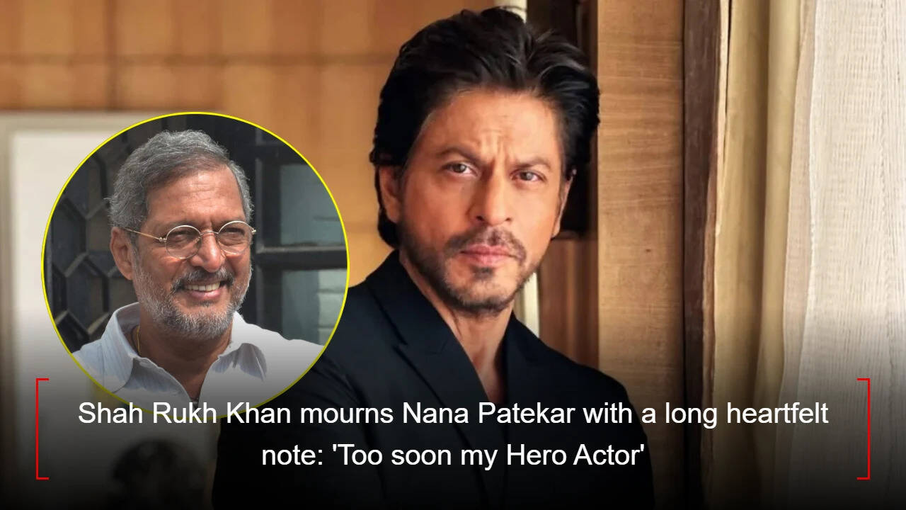 SRK mourns Nana Patekar: 'Too soon my Hero Actor, RIP'