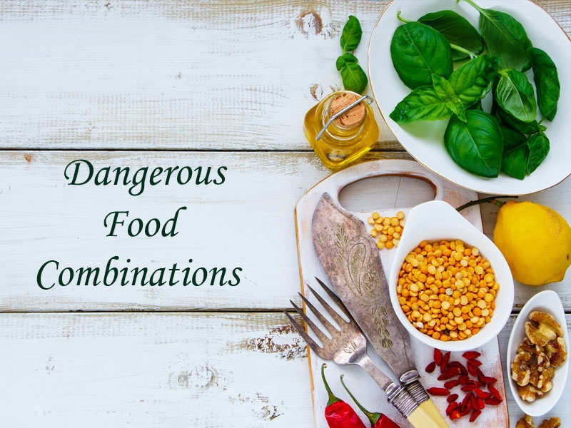 Deadly food combinations that you should never try