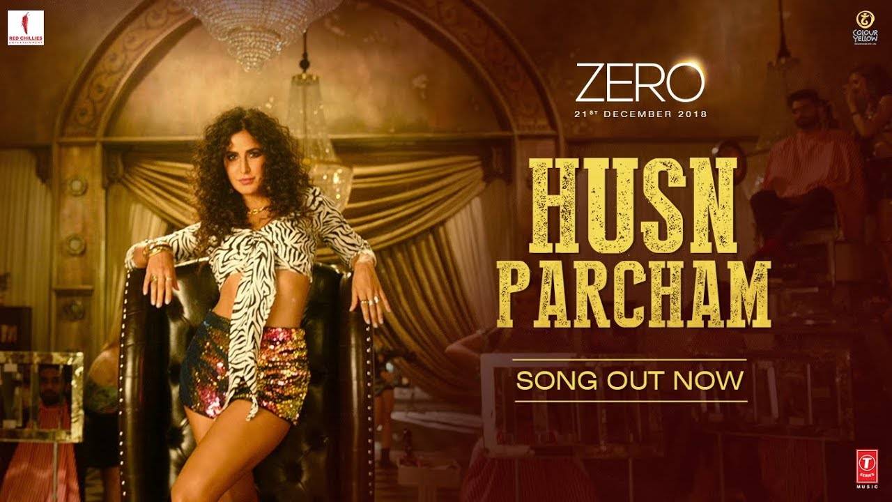 Zero New Song Husn Parcham Katrina Kaif Is Sure To Mesmerise You