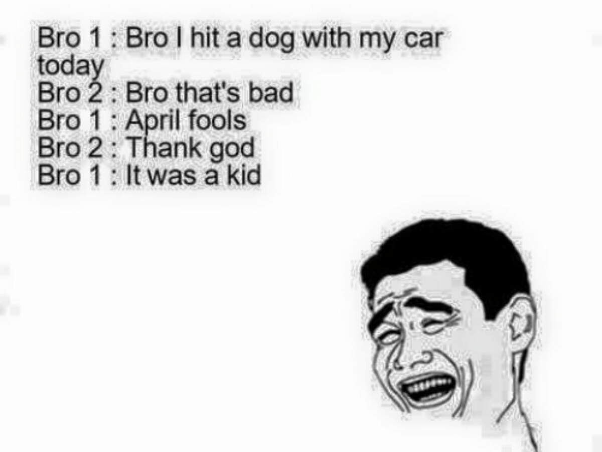 Happy April Fool's Day Jokes & Memes: 10 Funny memes and jokes that perfectly sum up the spirit of 1st April - Times of India Happy April Fool's Day Jokes & Memes: 10 Funny memes and jokes that perfectly sum up the spirit of 1st April - Times of India