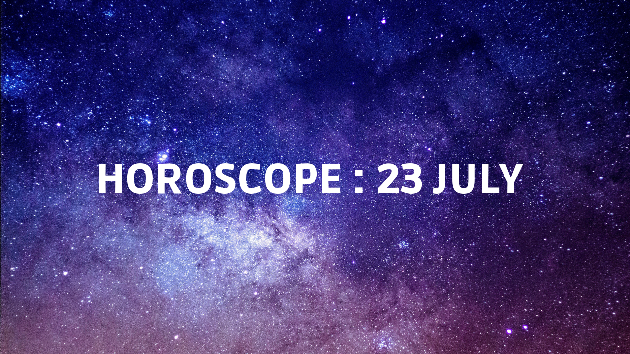 Horoscope Today July 23 19 Here S What Your Stars Say Video Mumbai Mirror