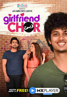 Girlfriend Chor An Mx Exclusive Episodes Seasons Videos Photos Synopsis Cast Crew Of Girlfriend Chor An Mx Exclusive