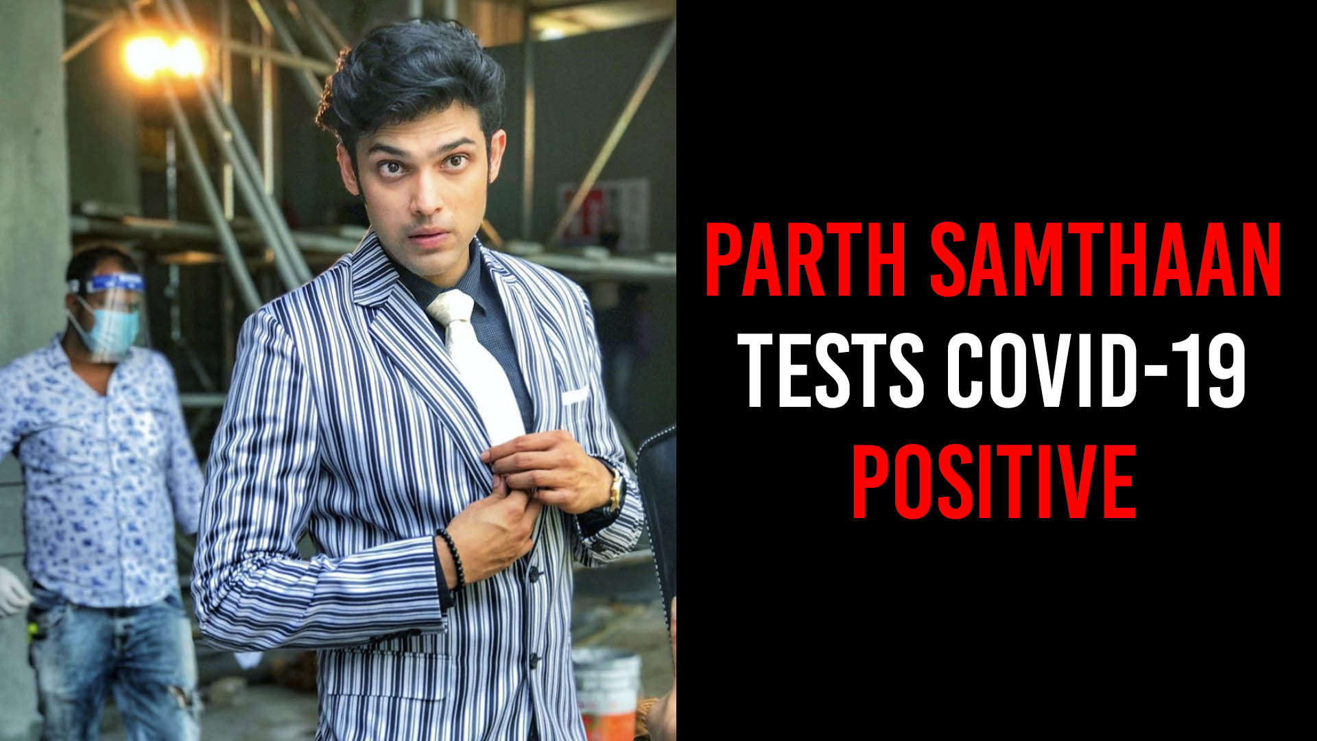 Kasautii Zindagii Kay S Parth Samthaan Tests Covid 19 Positive