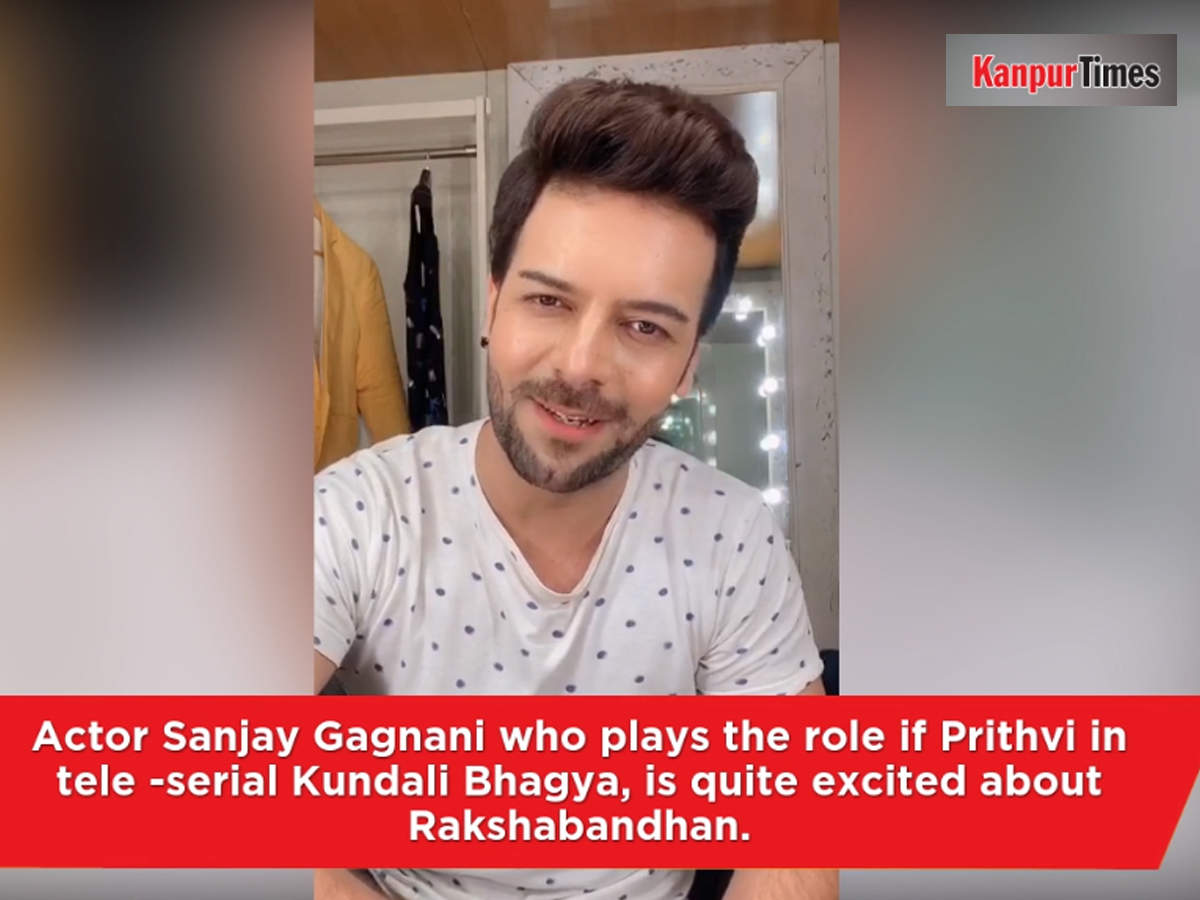 Watch What Actor Sanjay Gagnani Has To Say About Rakhsabandhan Tv Times Of India Videos