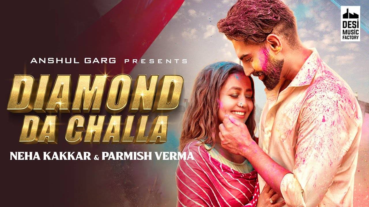 Check Out New Punjabi Song Music Video Diamond Da Challa Sung By Neha Kakkar And Parmish Verma Punjabi Video Songs Times Of India