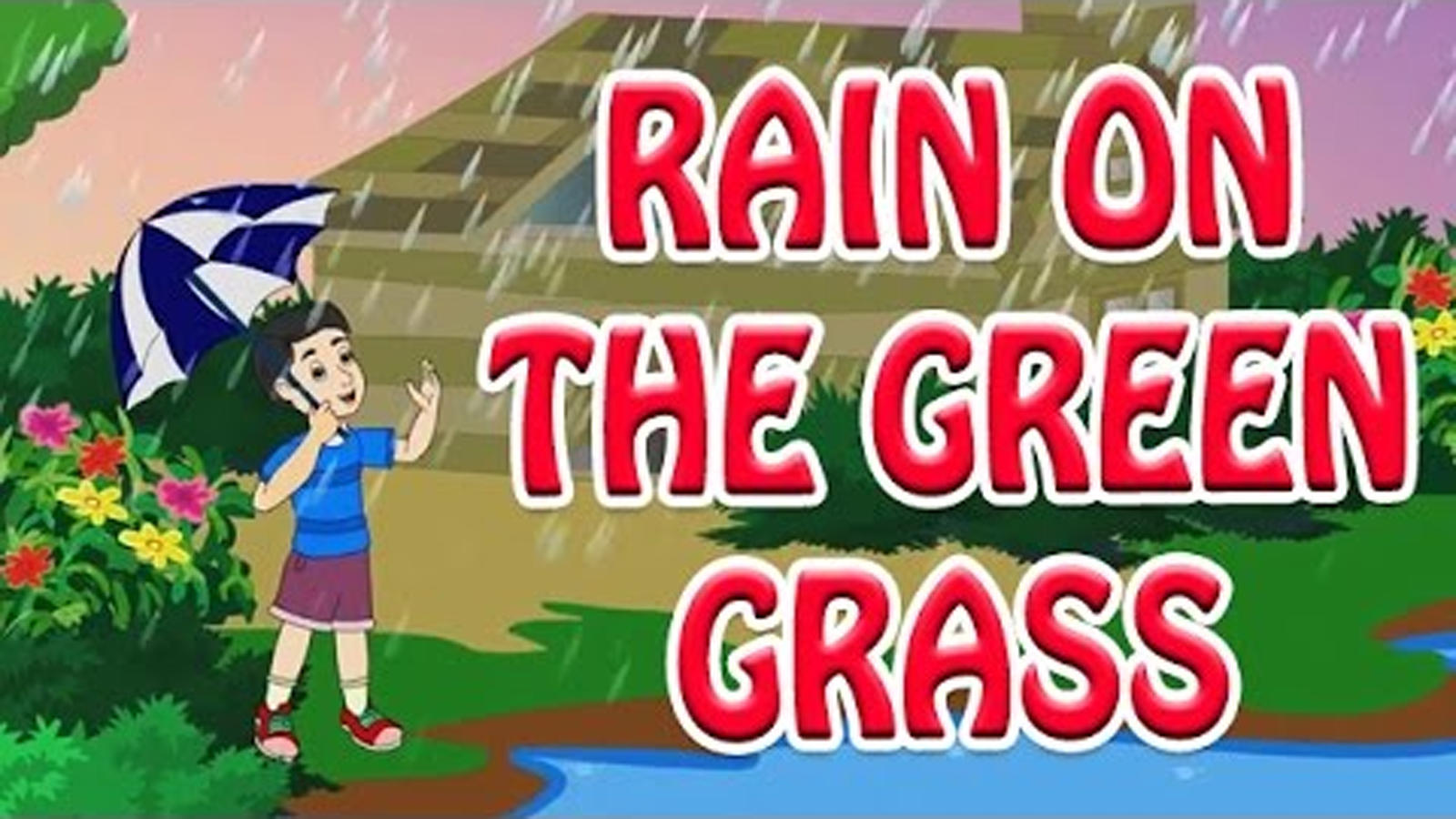 Popular Kids Songs And English Nursery Rhyme Rain On The Green Grass For Kids Check Out Children S Nursery Rhymes Baby Songs Fairy Tales And Many More In English Entertainment