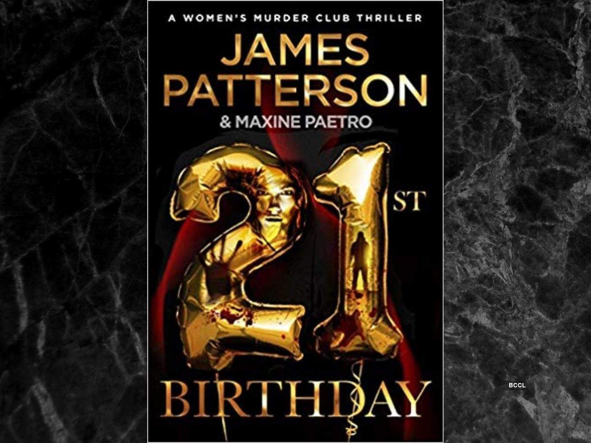 21st Birthday Book Micro review: '21st Birthday' by James Patterson and  Maxine Paetro | - Times of India