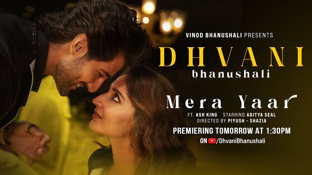 Check Out New Hindi Trending Song Music Video Mera Yaar Sung By Dhvani Bhanushali And Ash King Featuring Aditya Seal Hindi Video Songs Times Of India