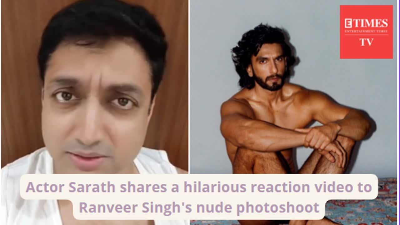 1280px x 720px - Sarath shares a hilarious reaction video to Ranveer Singh's nude photoshoot  | TV - Times of India Videos