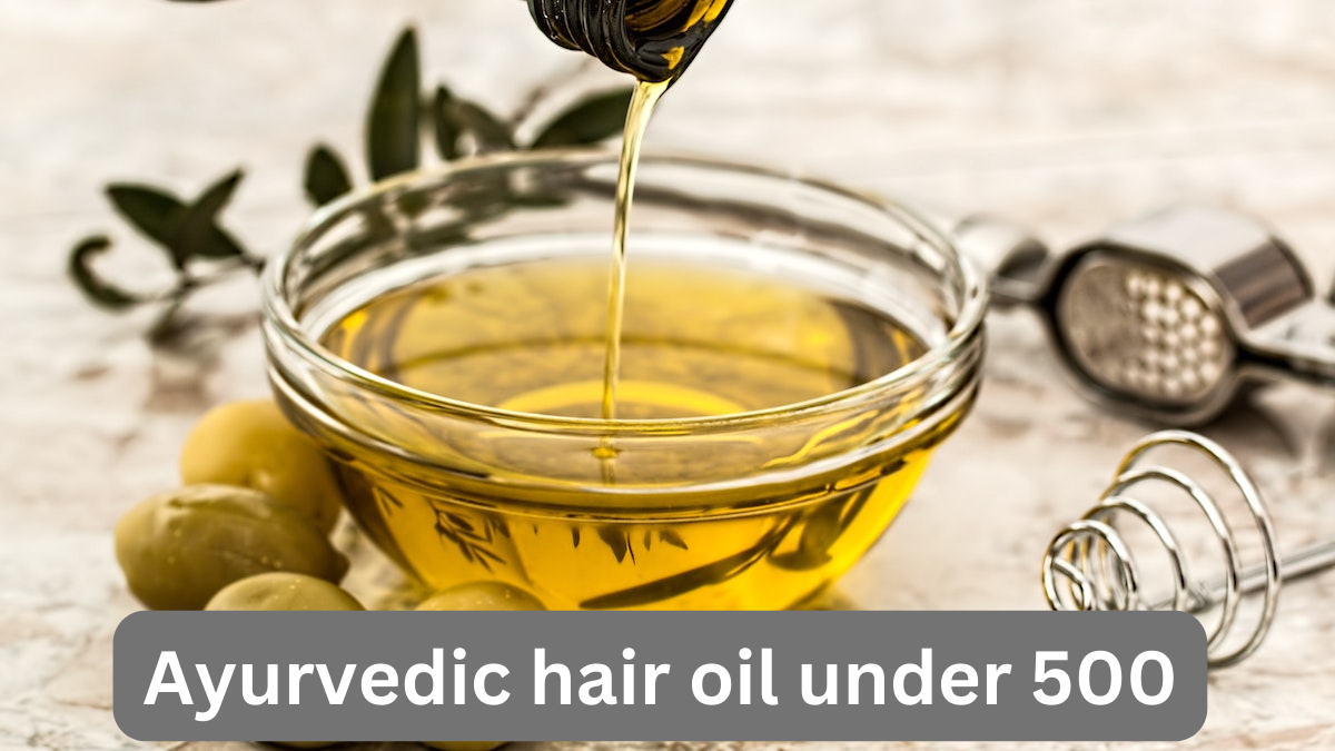 Ayurvedic hair oil under 500: Get healthy hair naturally - Times of India