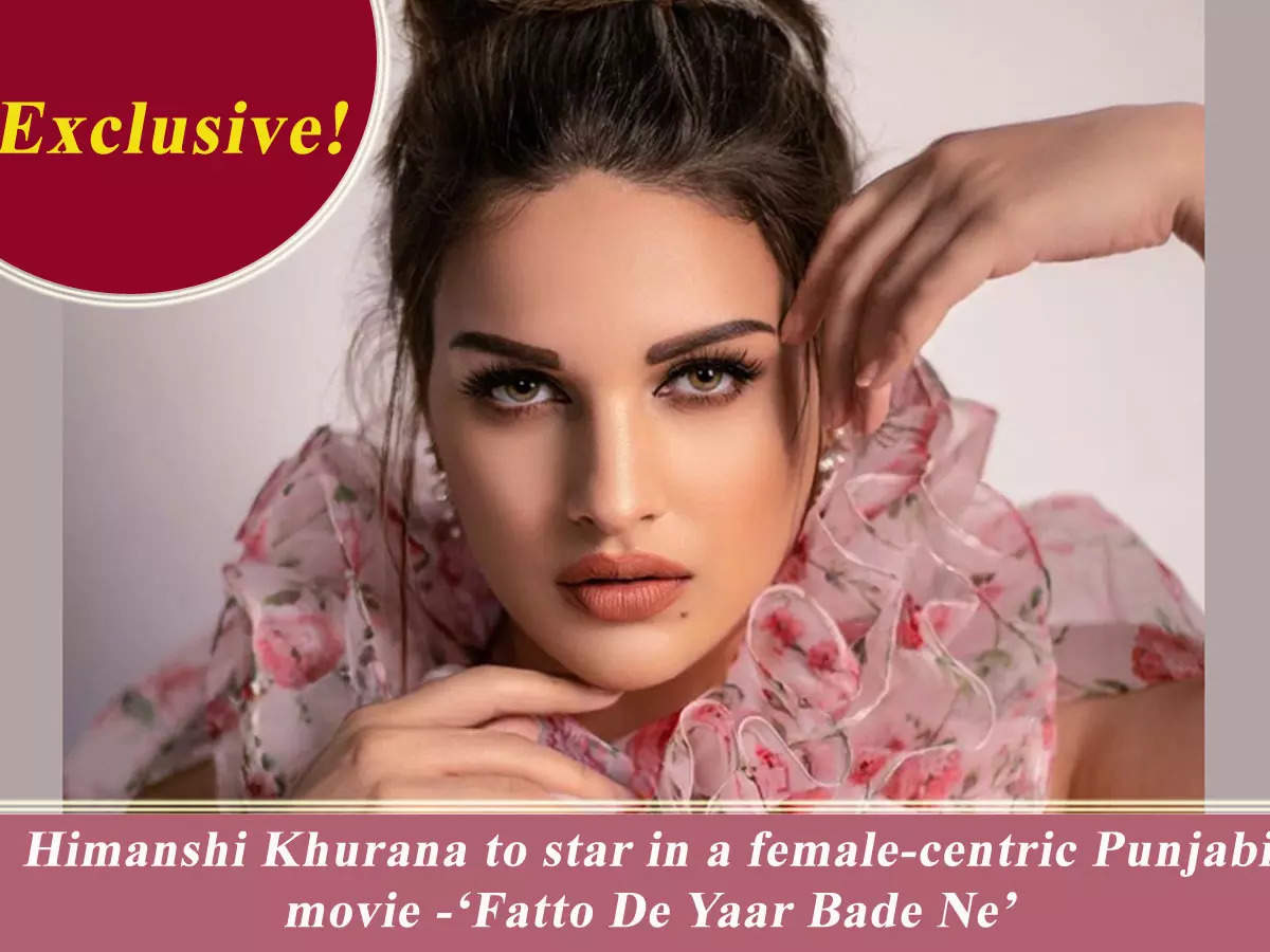 Himanshi Khurana to star in a big-budget female-centric Punjabi ...