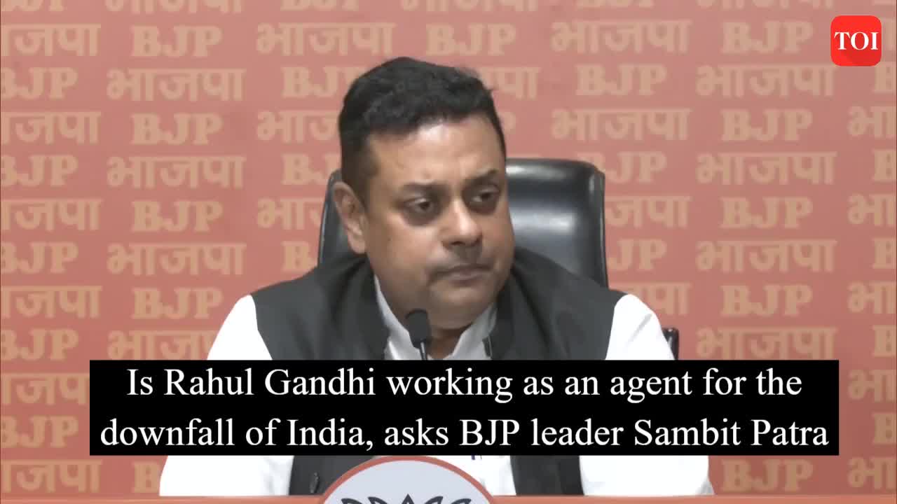 Is Rahul Gandhi working as an agent for the downfall of India, asks BJP  leader Sambit Patra | News - Times of India Videos