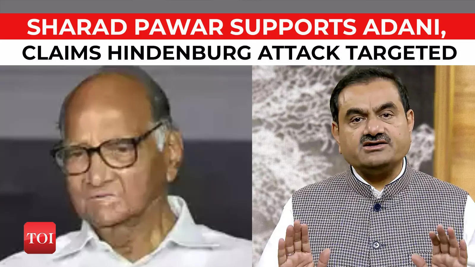 Sharad Pawar: Hindenburg report on Adani 'seems targeted' | News - Times of  India Videos