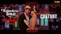Custody | Telugu Song - Timeless Love (Promo)