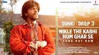 Dunki | Song - Nikle The Kabhi Hum Ghar Se