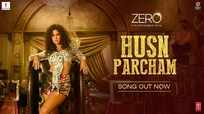 Zero | Song - Husn Parcham