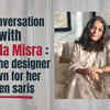 Article image for: #Designermusing: In conversation with Anavila <i class="tbold">misra</i>