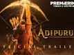 Adipurush - Official Trailer