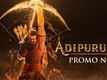 Adipurush - Dialogue Promo