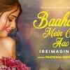 Article image for: Enjoy The New Hindi Video For Baahon Mein Chale Aao Tere By Pratiksha Vashishtha