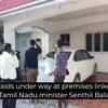 Article image for: I-T raids under way at premises linked to Tamil Nadu minister <i class="tbold">senthil balaji</i>