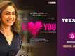 'I Love You' Teaser: Rakulpreet Singh and Pavail Gulati starrer 'I Love You' Official Teaser