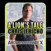 Article image for: 'A Lion’s Tale: Around the World in Spandex' by <i class="tbold">chris jericho</i>