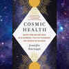 ​​‘Cosmic Health: Unlock Your Healing Magic With Astrology, Positive Psychology, and Integrative Wellness’ by Jennifer Racioppi​