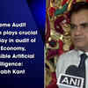 Article image for: Supreme Audit Institution plays crucial role to play in audit of Blue Economy, Responsible <i class="tbold">artificial intelligence</i>: Amitabh Kant