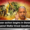Article image for: Bulldozer action begins in Gorakhpur against Mafia Vinod Upadhyay