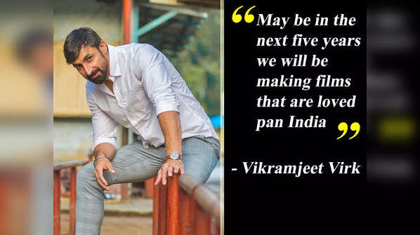 Vikramjeet Virk: Maybe, in the next five years, we will be making films that are loved pan India - Exclusive