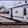 Article image for: Miscreants pelt stones on <i class="tbold">vande bharat express</i> in Ayodhya, damage windowpanes