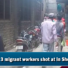 Article image for: 3 migrant workers shot at in <i class="tbold">shopian</i>