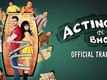 Acting Ka Bhoot - Official Trailer