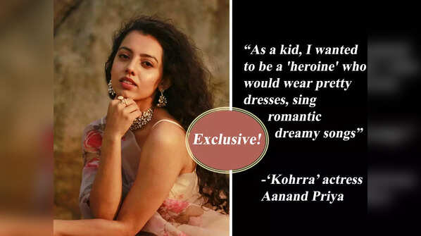 ‘Kohrra’ actress Aanand Priya: As a kid, I wanted to be a 'heroine' who would wear pretty dresses, sing romantic dreamy songs - Exclusive