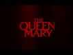 The Queen Mary - Official Trailer