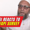 Article image for: Don’t want issues similar to Babri Masjid: Asaduddin Owaisi on <i class="tbold">asi survey</i> of Gyanvapi complex