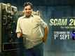 Scam 2003 Trailer: Gagan Dev Riar Starrer Scam 2003 Official Trailer
