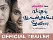 Vaazhvu Thodangumidam Neethanae - Official Trailer