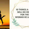 Article image for: 10 things a man will do only for the woman he loves