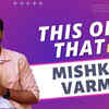 Article image for: Mishkar Verma: I like romantic films, I am scared of ghosts