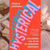 'Hysterical: Exploding the Myth of Gendered Emotions' by Pragya Agarwal