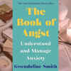 'The Book of Angst: Understand and Manage Anxiety' by Gwendoline Smith