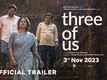 Three Of Us - Official Trailer 