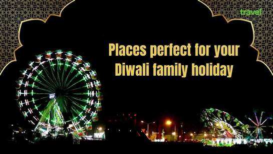Places perfect for your Diwali family holiday