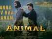Animal | Song - Nanna Nuv Naa Pranam