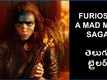 Furiosa: A Mad Max Saga - Official Telugu Trailer