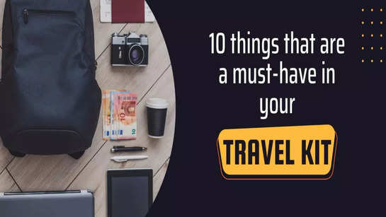 10 things that are a must-have in your travel kit